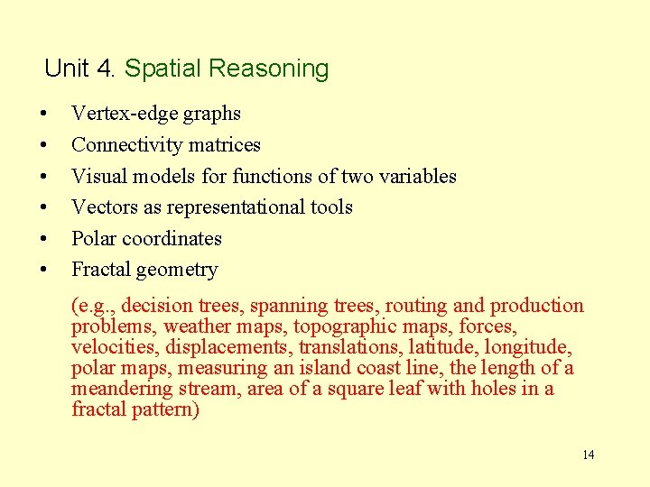 Unit 4. Spatial Reasoning • • • Vertex-edge graphs Connectivity matrices Visual models for
