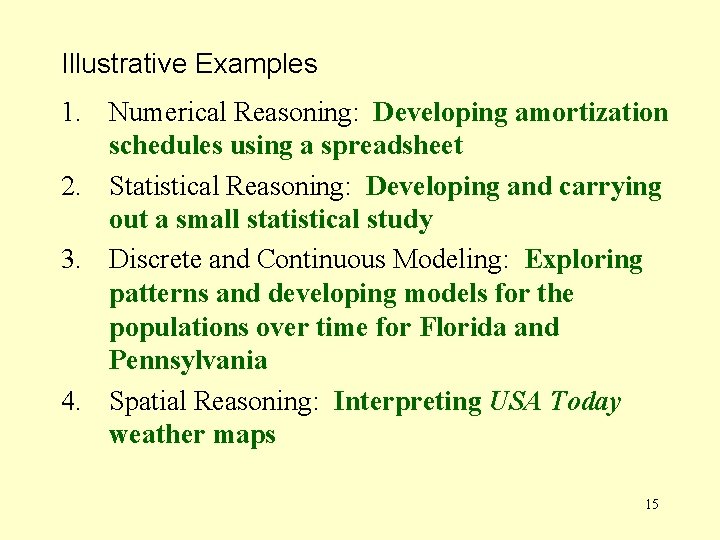 Illustrative Examples 1. Numerical Reasoning: Developing amortization schedules using a spreadsheet 2. Statistical Reasoning: