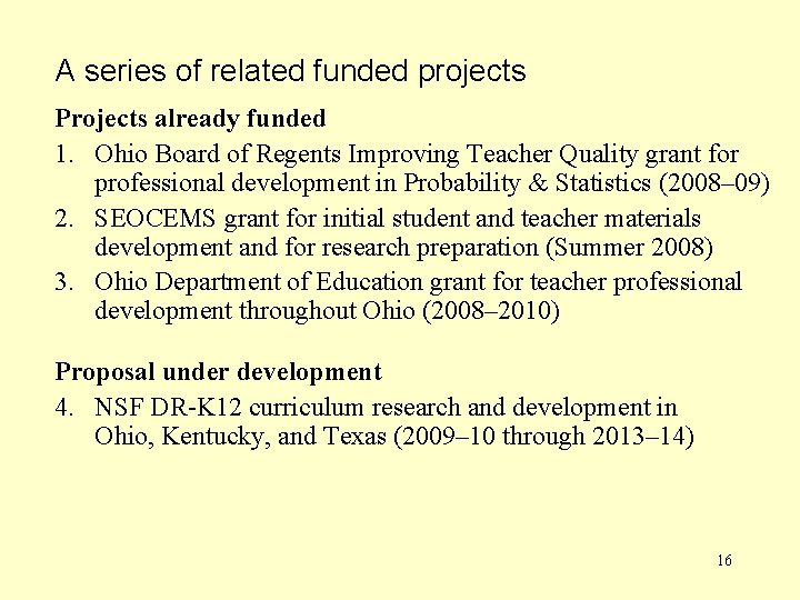 A series of related funded projects Projects already funded 1. Ohio Board of Regents