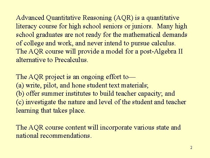 Advanced Quantitative Reasoning (AQR) is a quantitative literacy course for high school seniors or