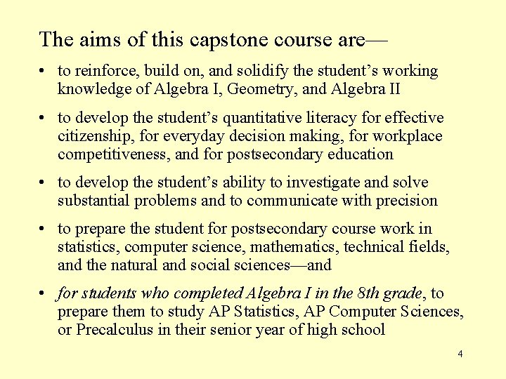 The aims of this capstone course are— • to reinforce, build on, and solidify