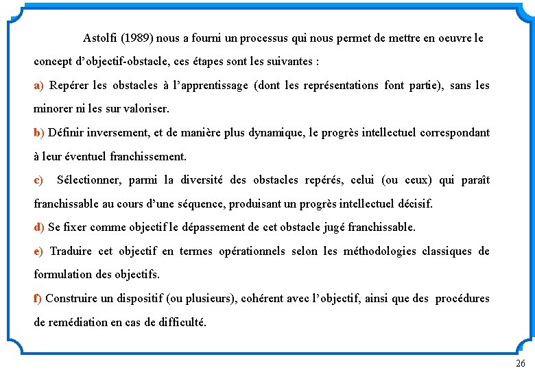 Astolfi (1989) nous a fourni un processus qui nous permet de mettre en oeuvre