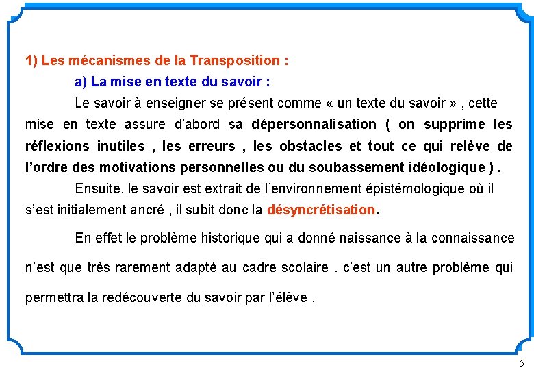 1) Les mécanismes de la Transposition : a) La mise en texte du savoir