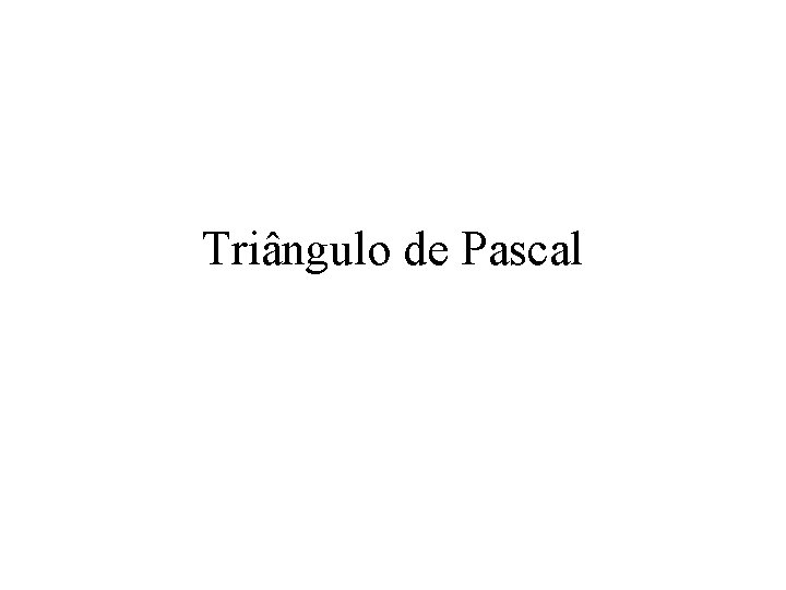 Triângulo de Pascal 