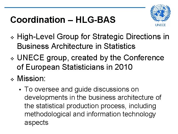 Coordination – HLG-BAS v v v High-Level Group for Strategic Directions in Business Architecture