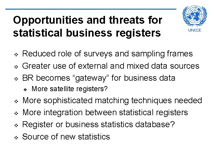 Opportunities and threats for statistical business registers v v v Reduced role of surveys