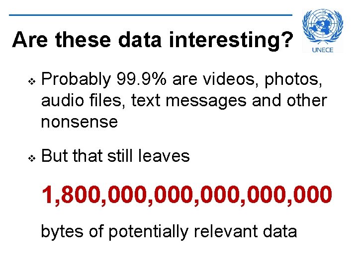 Are these data interesting? v v Probably 99. 9% are videos, photos, audio files,