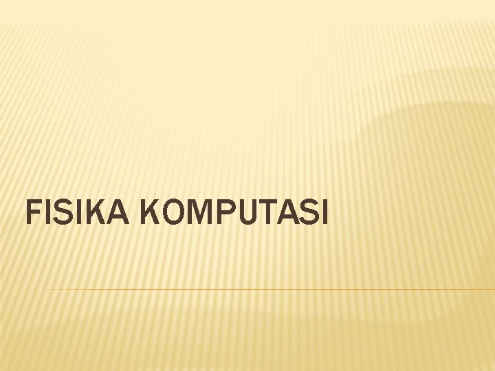 FISIKA KOMPUTASI 