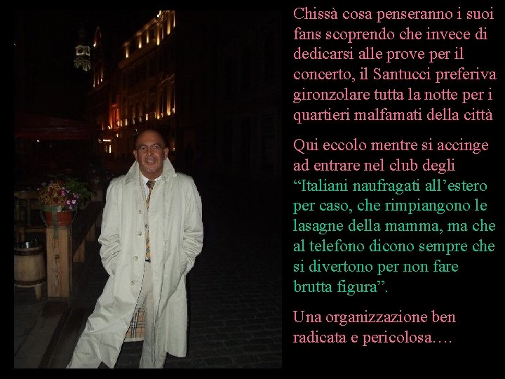 Chissà cosa penseranno i suoi fans scoprendo che invece di dedicarsi alle prove per Chissà cosa penseranno i suoi fans scoprendo che invece di dedicarsi alle prove per