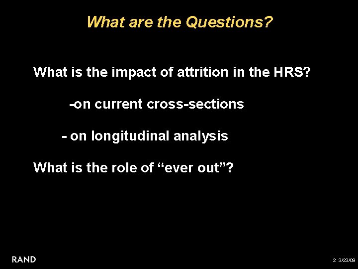 What are the Questions? What is the impact of attrition in the HRS? -on