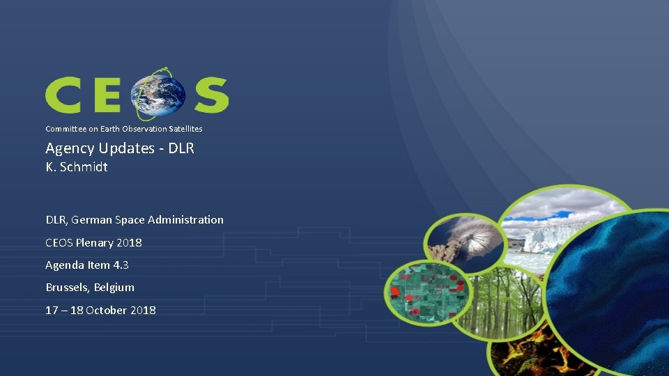 Committee on Earth Observation Satellites Agency Updates - DLR K. Schmidt DLR, German Space
