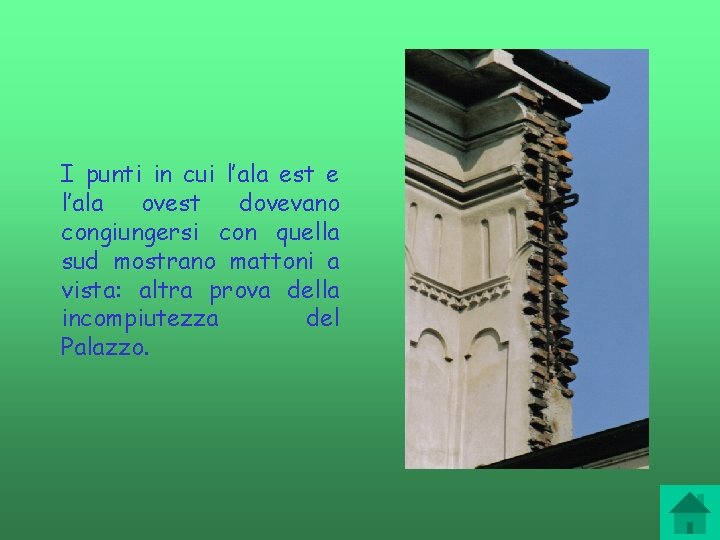 I punti in cui l’ala est e l’ala ovest dovevano congiungersi con quella sud I punti in cui l’ala est e l’ala ovest dovevano congiungersi con quella sud