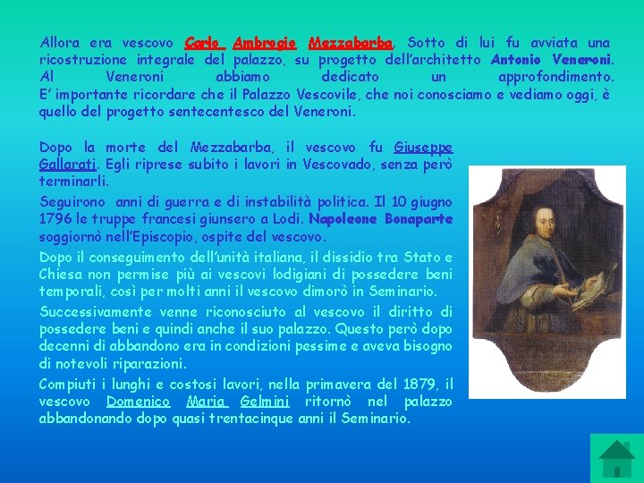 Allora era vescovo Carlo Ambrogio Mezzabarba. Sotto di lui fu avviata una ricostruzione integrale Allora era vescovo Carlo Ambrogio Mezzabarba. Sotto di lui fu avviata una ricostruzione integrale
