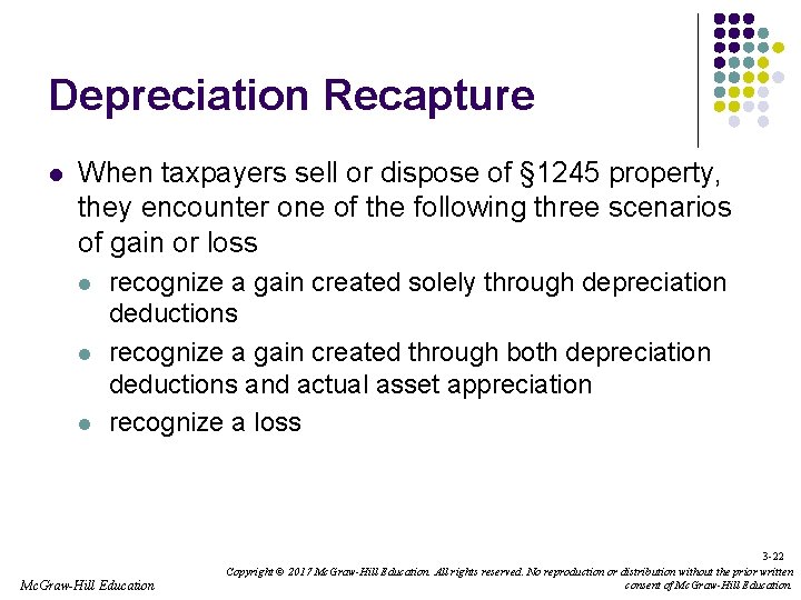 Depreciation Recapture l When taxpayers sell or dispose of § 1245 property, they encounter