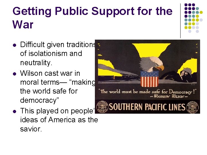 Getting Public Support for the War l l l Difficult given traditions of isolationism
