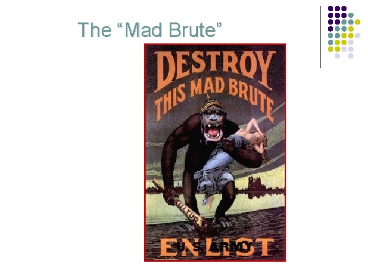 The “Mad Brute” 