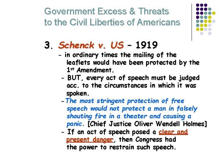 Government Excess & Threats to the Civil Liberties of Americans 3. Schenck v. US