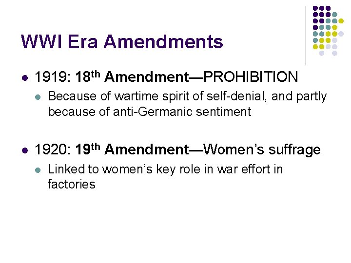 WWI Era Amendments l 1919: 18 th Amendment—PROHIBITION l l Because of wartime spirit