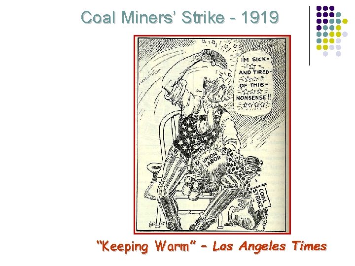 Coal Miners’ Strike - 1919 “Keeping Warm” – Los Angeles Times 