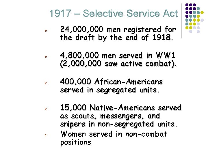 1917 – Selective Service Act e 24, 000 men registered for the draft by