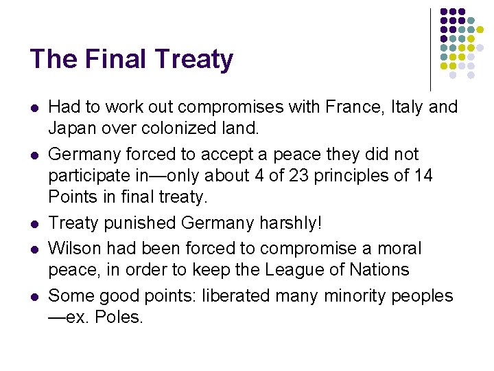 The Final Treaty l l l Had to work out compromises with France, Italy