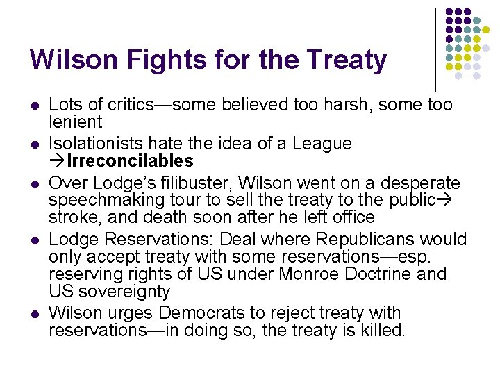 Wilson Fights for the Treaty l l l Lots of critics—some believed too harsh,