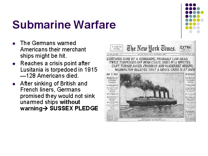 Submarine Warfare l l l The Germans warned Americans their merchant ships might be