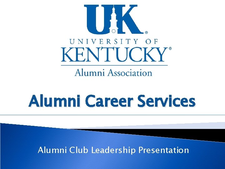 Alumni Career Services Alumni Club Leadership Presentation 