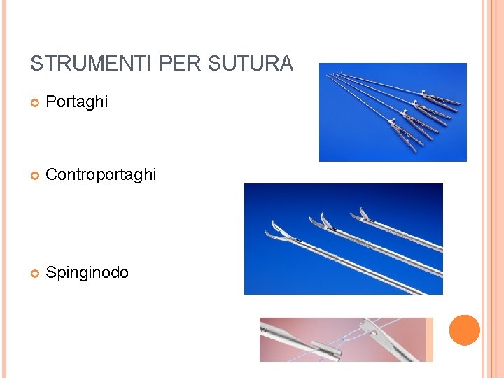 STRUMENTI PER SUTURA Portaghi Controportaghi Spinginodo 