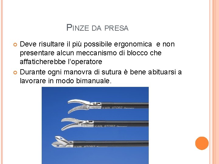 PINZE DA PRESA Deve risultare il più possibile ergonomica e non presentare alcun meccanismo