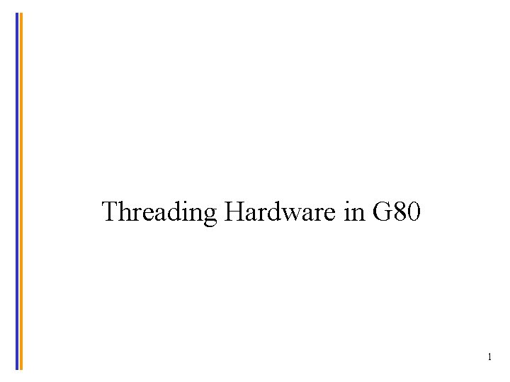 Threading Hardware in G 80 1 