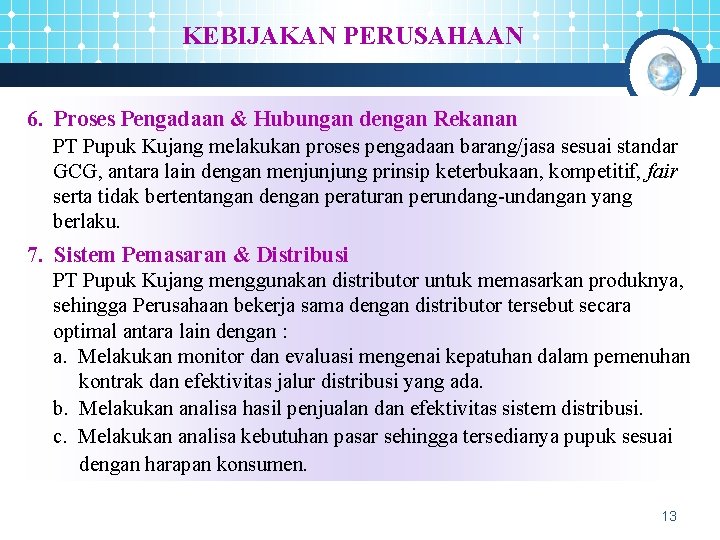 KEBIJAKAN PERUSAHAAN 6. Proses Pengadaan & Hubungan dengan Rekanan PT Pupuk Kujang melakukan proses
