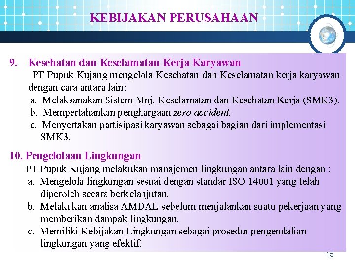 KEBIJAKAN PERUSAHAAN 9. Kesehatan dan Keselamatan Kerja Karyawan PT Pupuk Kujang mengelola Kesehatan dan