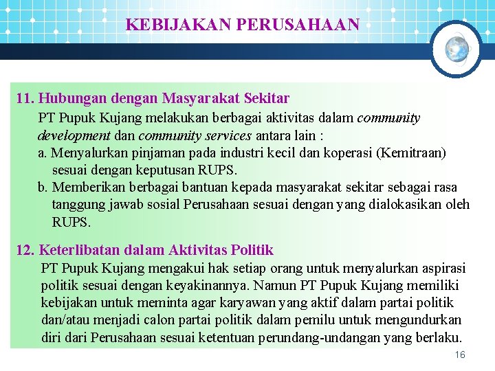 KEBIJAKAN PERUSAHAAN 11. Hubungan dengan Masyarakat Sekitar PT Pupuk Kujang melakukan berbagai aktivitas dalam