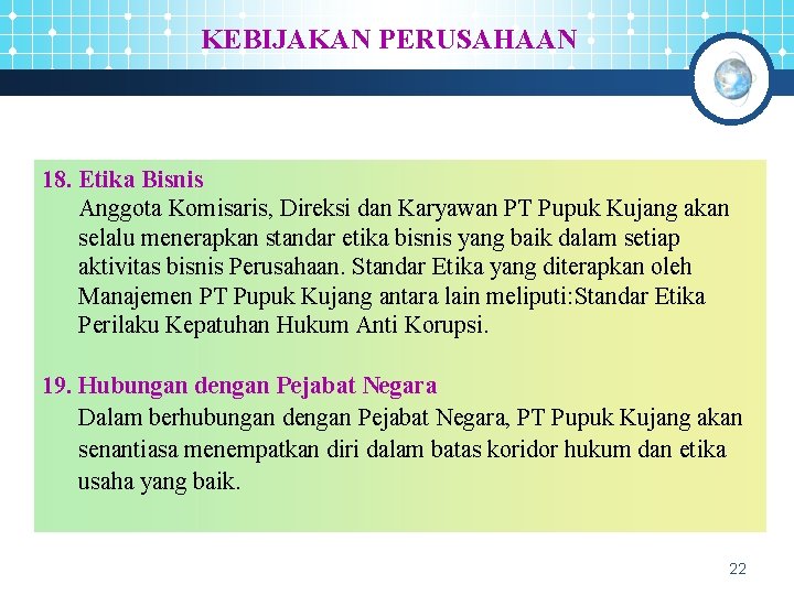 KEBIJAKAN PERUSAHAAN 18. Etika Bisnis Anggota Komisaris, Direksi dan Karyawan PT Pupuk Kujang akan