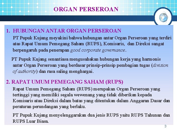 ORGAN PERSEROAN 1. HUBUNGAN ANTAR ORGAN PERSEROAN PT Pupuk Kujang meyakini bahwa hubungan antar