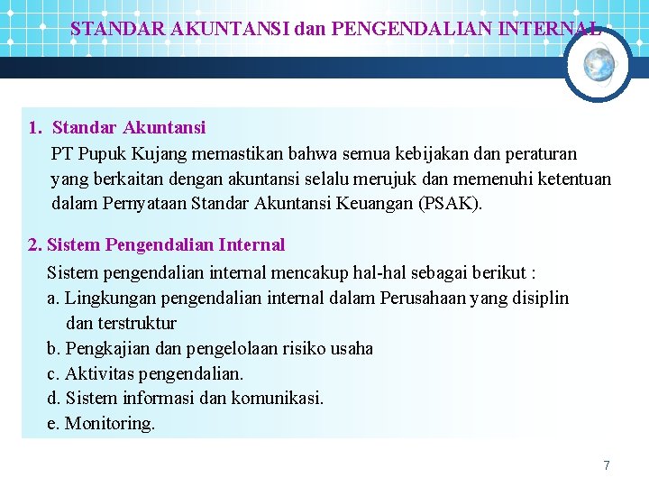 STANDAR AKUNTANSI dan PENGENDALIAN INTERNAL 1. Standar Akuntansi PT Pupuk Kujang memastikan bahwa semua