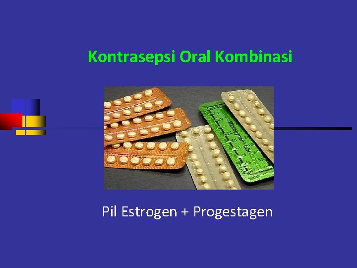 Kontrasepsi Oral Kombinasi Pil Estrogen + Progestagen 