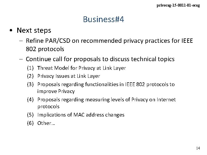 privecsg-15 -0011 -01 -ecsg Business#4 • Next steps – Refine PAR/CSD on recommended privacy