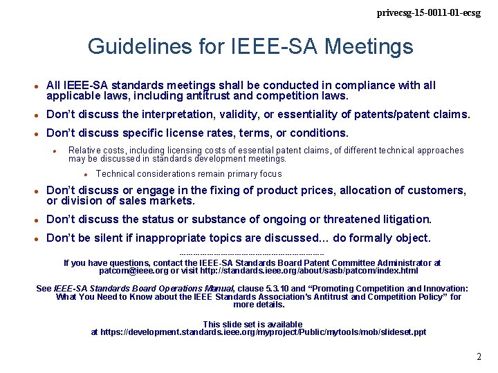 privecsg-15 -0011 -01 -ecsg Guidelines for IEEE-SA Meetings l All IEEE-SA standards meetings shall