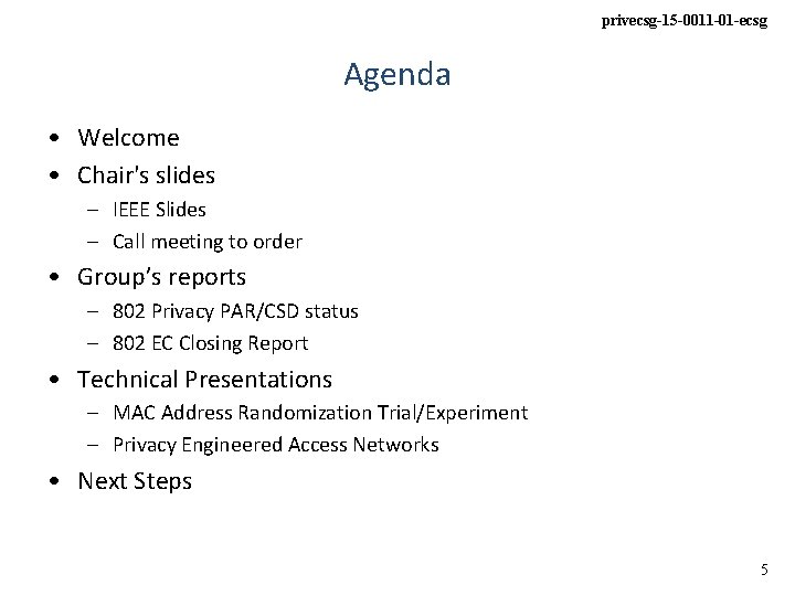 privecsg-15 -0011 -01 -ecsg Agenda • Welcome • Chair's slides – IEEE Slides –
