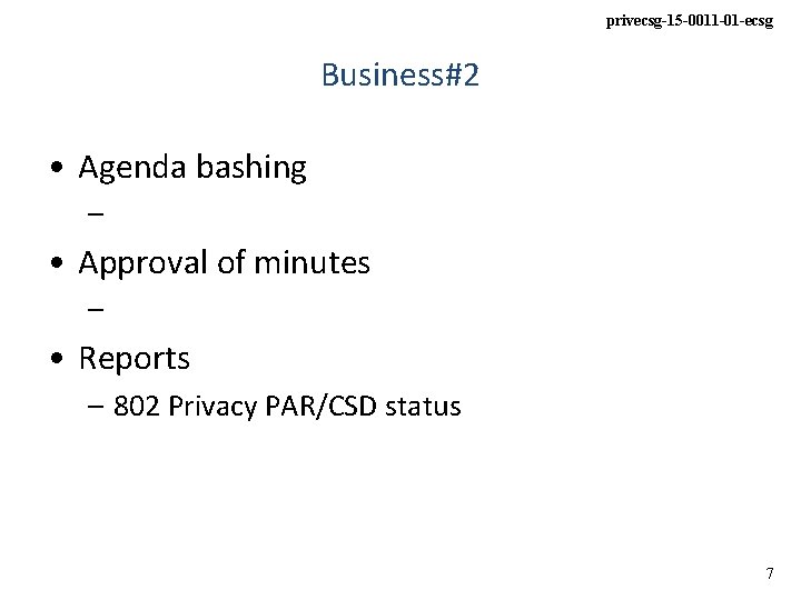 privecsg-15 -0011 -01 -ecsg Business#2 • Agenda bashing – • Approval of minutes –