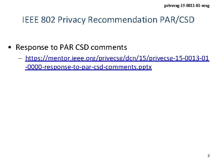 privecsg-15 -0011 -01 -ecsg IEEE 802 Privacy Recommendation PAR/CSD • Response to PAR CSD