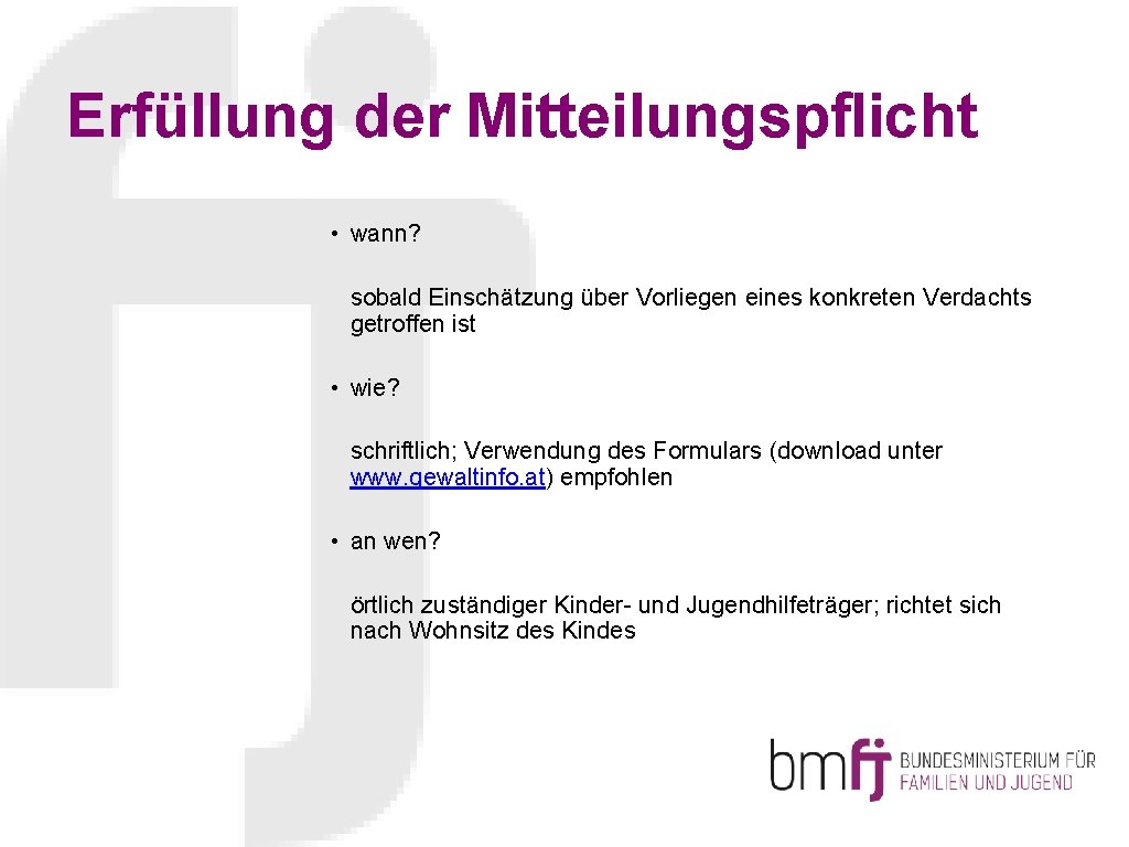 Erfüllung der Mitteilungspflicht • wann? sobald Einschätzung über Vorliegen eines konkreten Verdachts getroffen ist