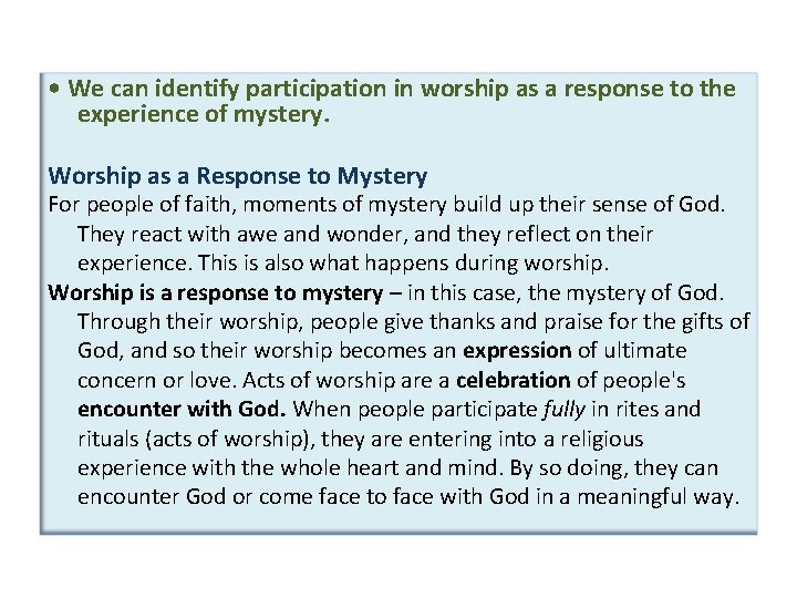  • We can identify participation in worship as a response to the experience