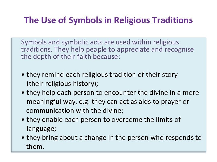 The Use of Symbols in Religious Traditions Symbols and symbolic acts are used within