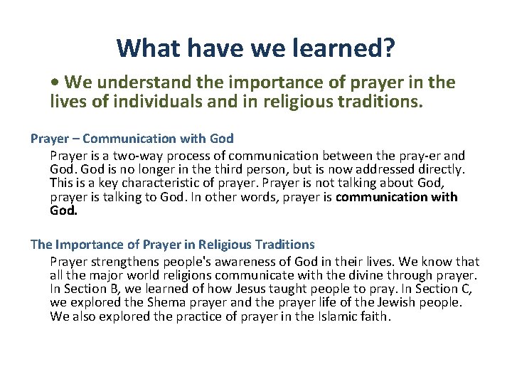 What have we learned? • We understand the importance of prayer in the lives