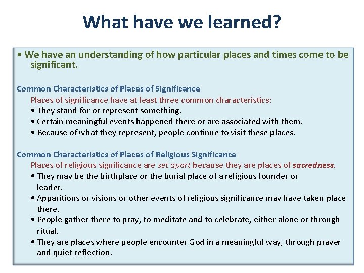 What have we learned? • We have an understanding of how particular places and