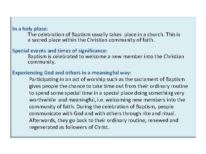 In a holy place: The celebration of Baptism usually takes place in a church.