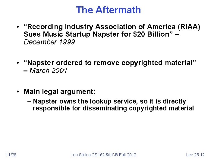The Aftermath • “Recording Industry Association of America (RIAA) Sues Music Startup Napster for